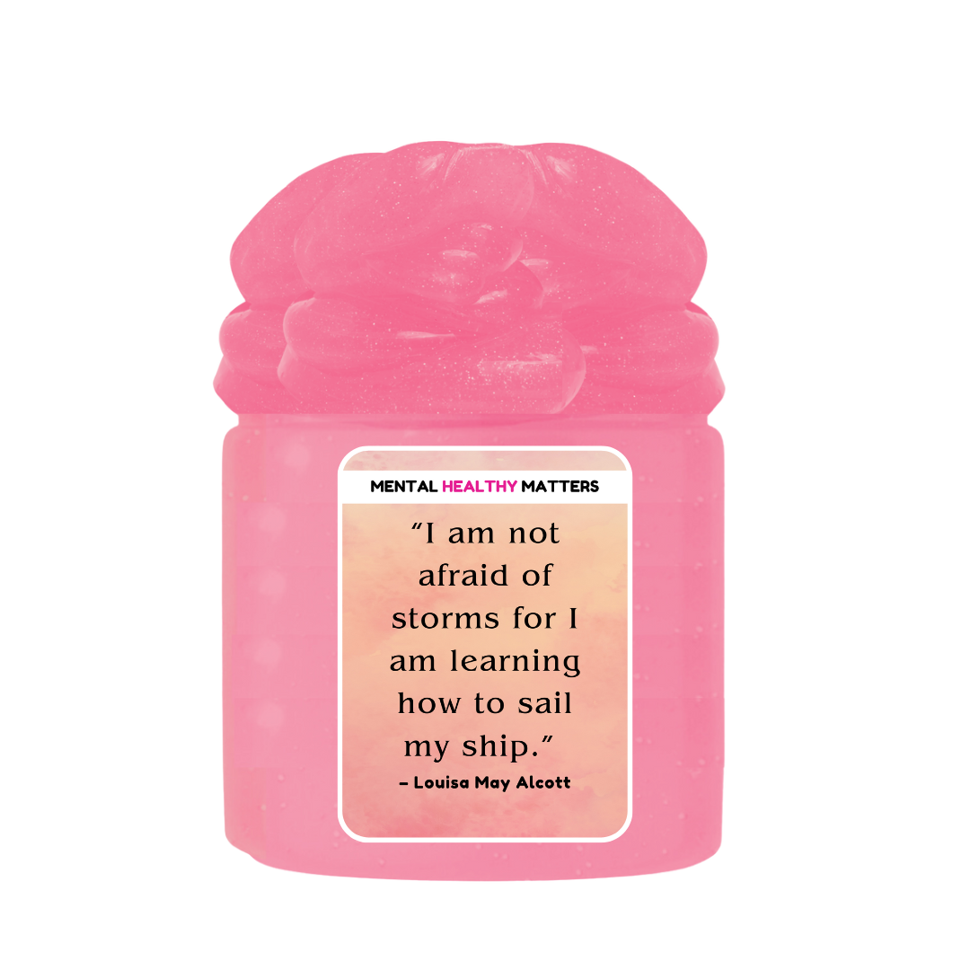 I AM NOT AFRAID OF STROMS FOR I AM LEARNING HOW TO SAIL MY SHIP - LOUISA MAY ALCOTT | MENTAL HEALTH SLIMES