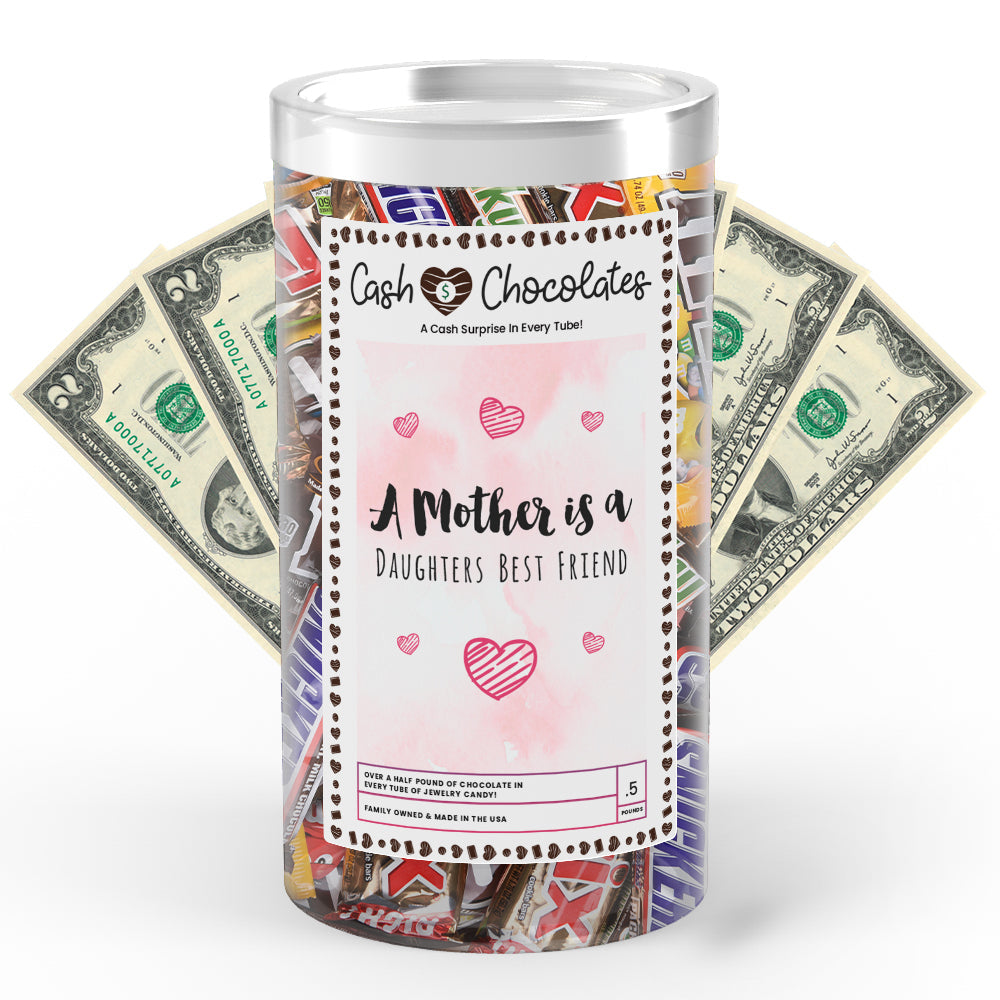 A Mother is a Daughters Best Friend Cash Chocolates