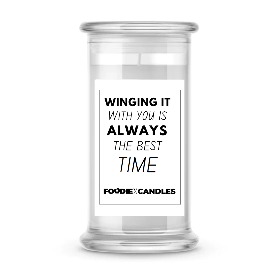 Winging it with you is always the best time | Foodie Candles
