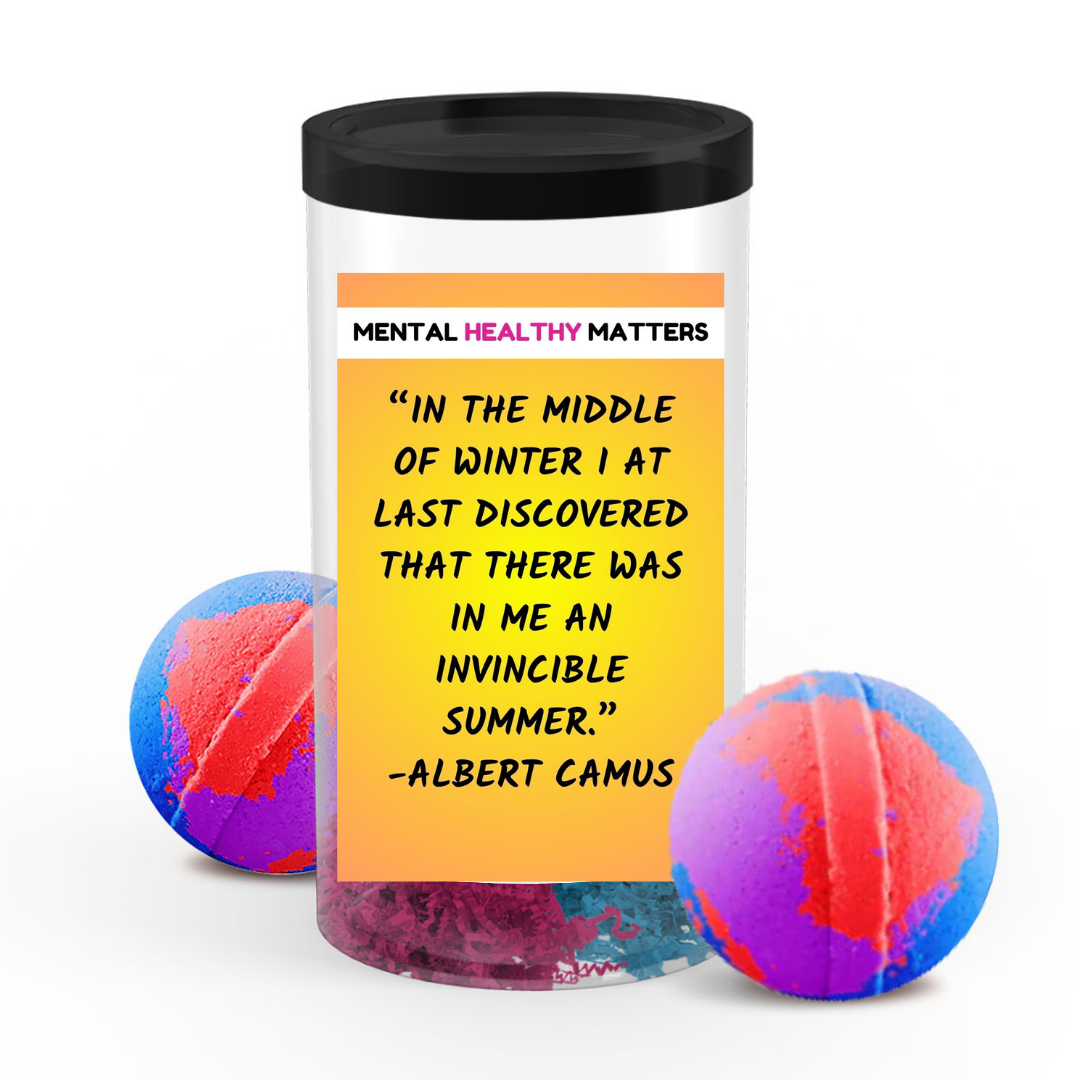 IN THE MIDDLE OF WINTER I AT LAST DISCOVERED THAT THERE WAS IN ME AN INVICIBLE SUMMER - ALBERT CAMUS | MENTAL HEALTH  BATH BOMBS