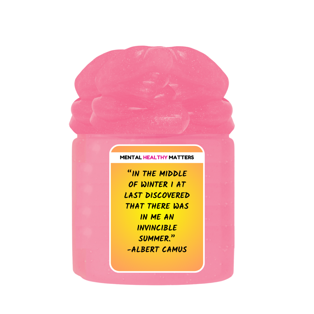 IN THE MIDDLE OF WINTER I AT LAST DISCOVERED THAT THERE WAS IN ME AN INVICIBLE SUMMER - ALBERT CAMUS | MENTAL HEALTH SLIMES
