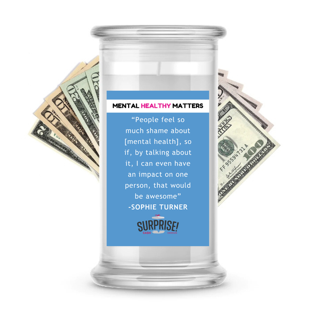 PEOPEL FEEL SO MACH SHAME ABOUT MENTAL HEALTH,  SO IF, BY TALKING ABOUT IT, I CAN EVEN HAVE IMPACT ON ONE PERSON, THAT WOULD BE AWESOME| MENTAL HEALTH CASH CANDLES