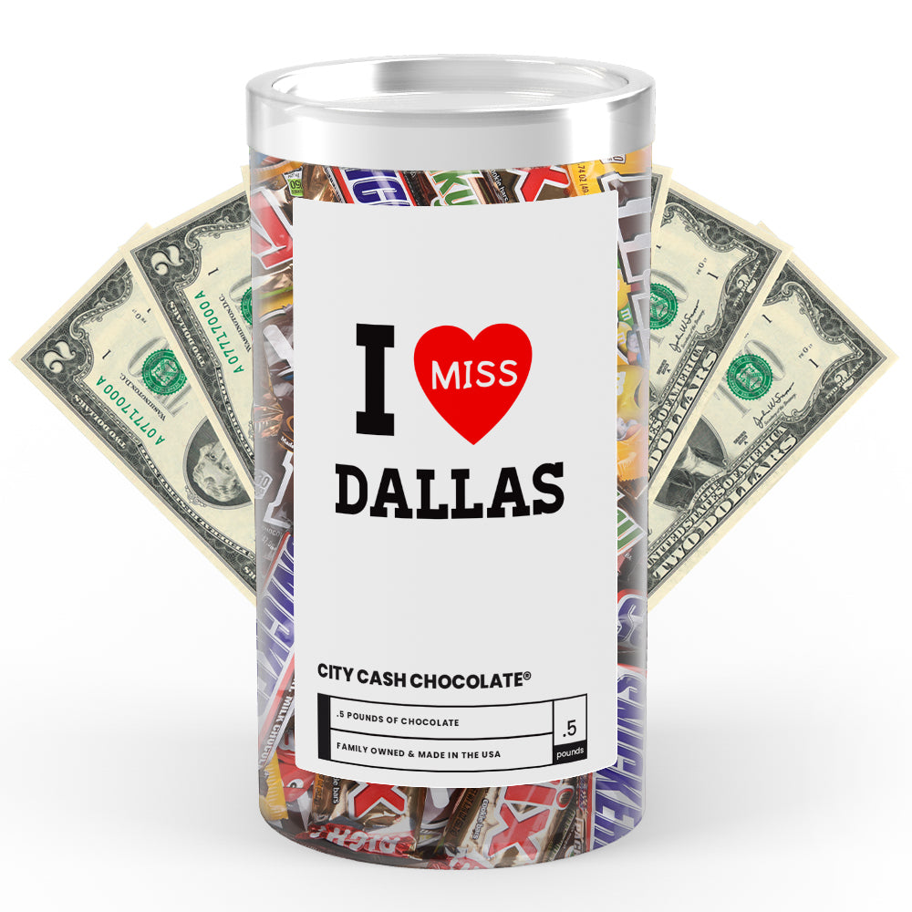 I miss Dallas City Cash Chocolate