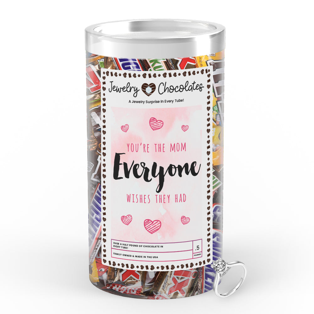 You're  the Mom everyone wishes they had Jewelry Chocolates