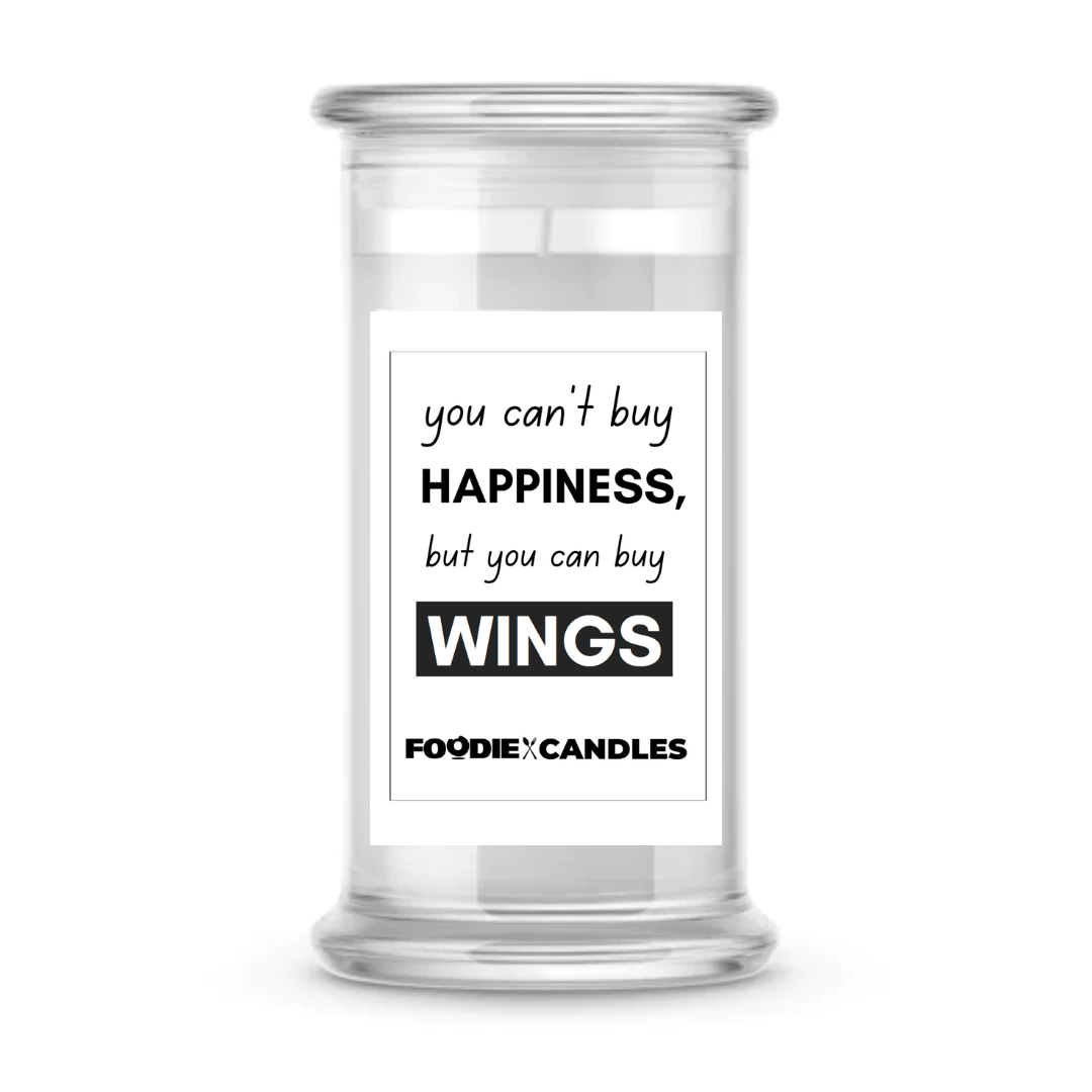 You can't buy happiness but you can buy wings | Foodie Candles