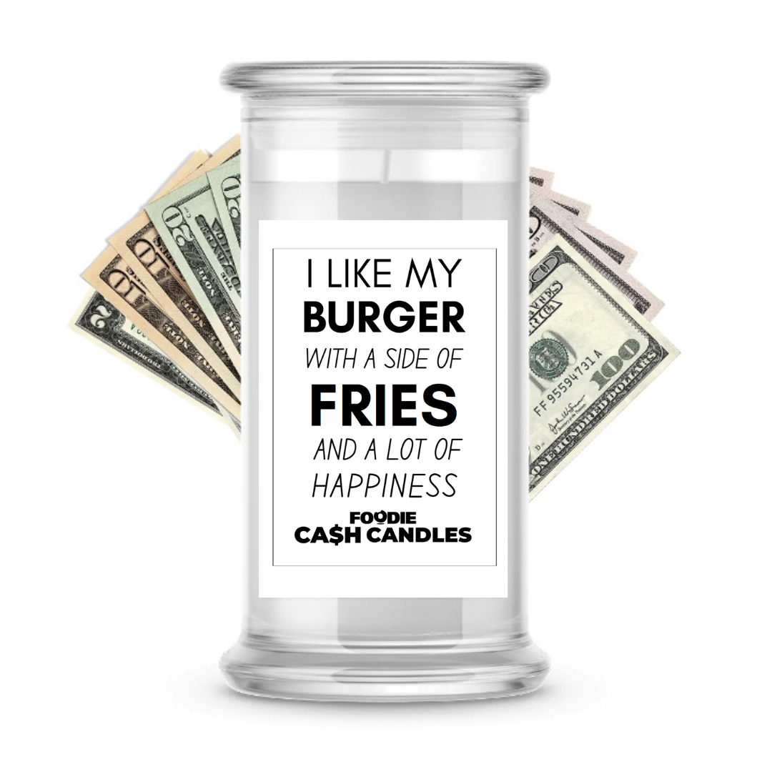 I like my burger with a side of fries and a lot of happiness | Foodie Cash Candles