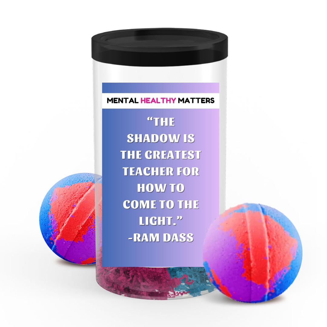 THE SHADOW IS THE  GREATEST TEACHER FOR HOW TO COME THE LIGHT. | MENTAL HEALTH  BATH BOMBS