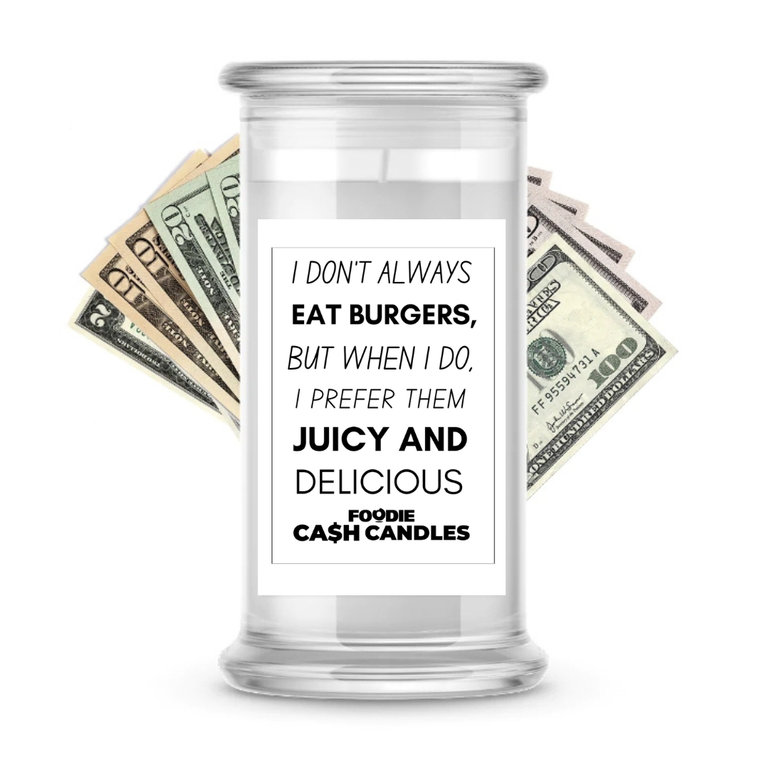 I don't always eat burgers, but when I do, I prefer then juicy and delicious | Foodie Cash Candles