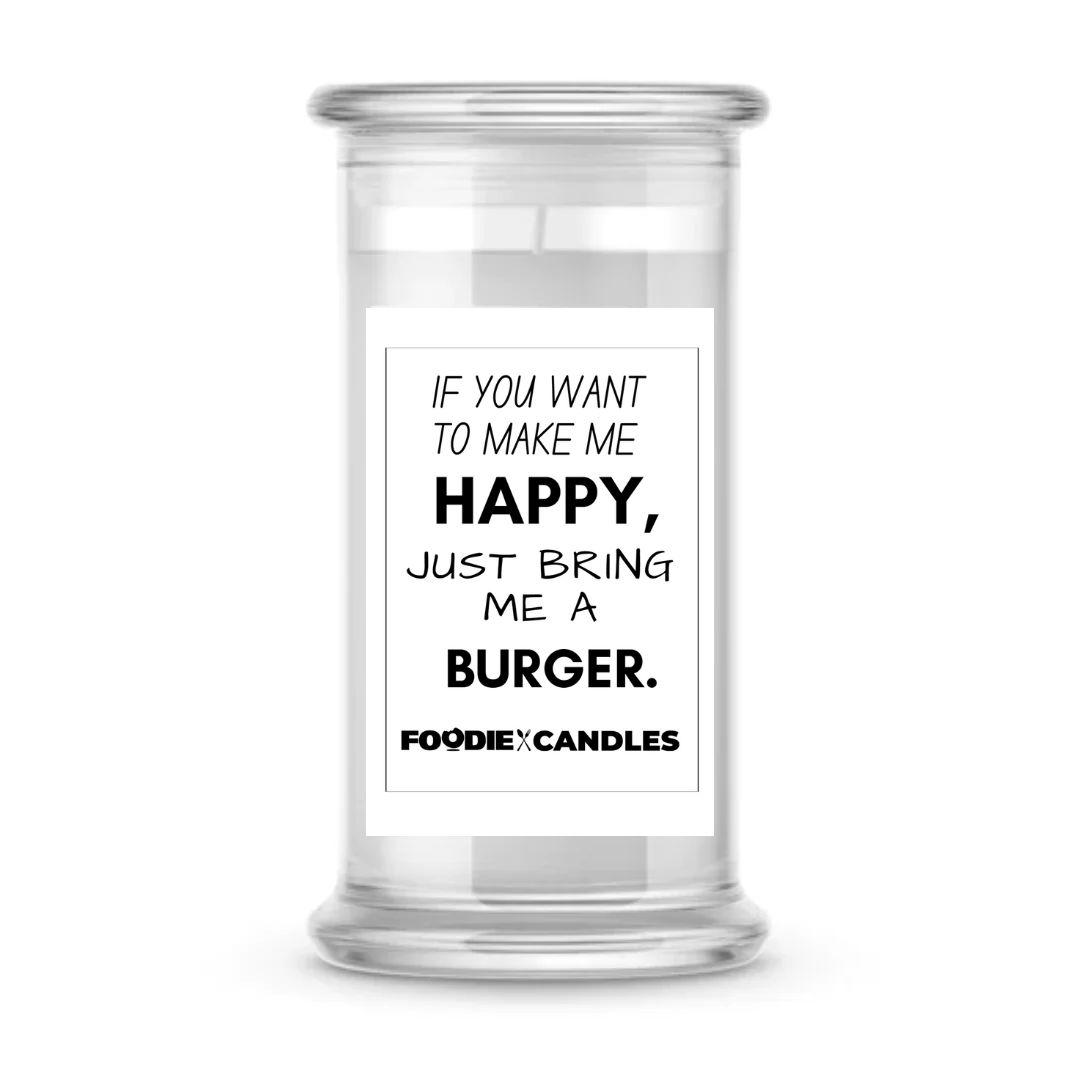 If you want to make me happy, just bring me a burger | Foodie Candles