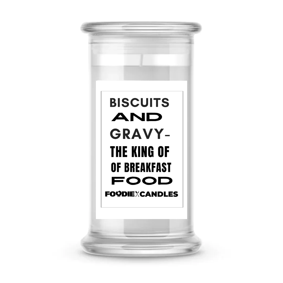 Biscuits and gravy - the king of breakfast food | Foodie Candles
