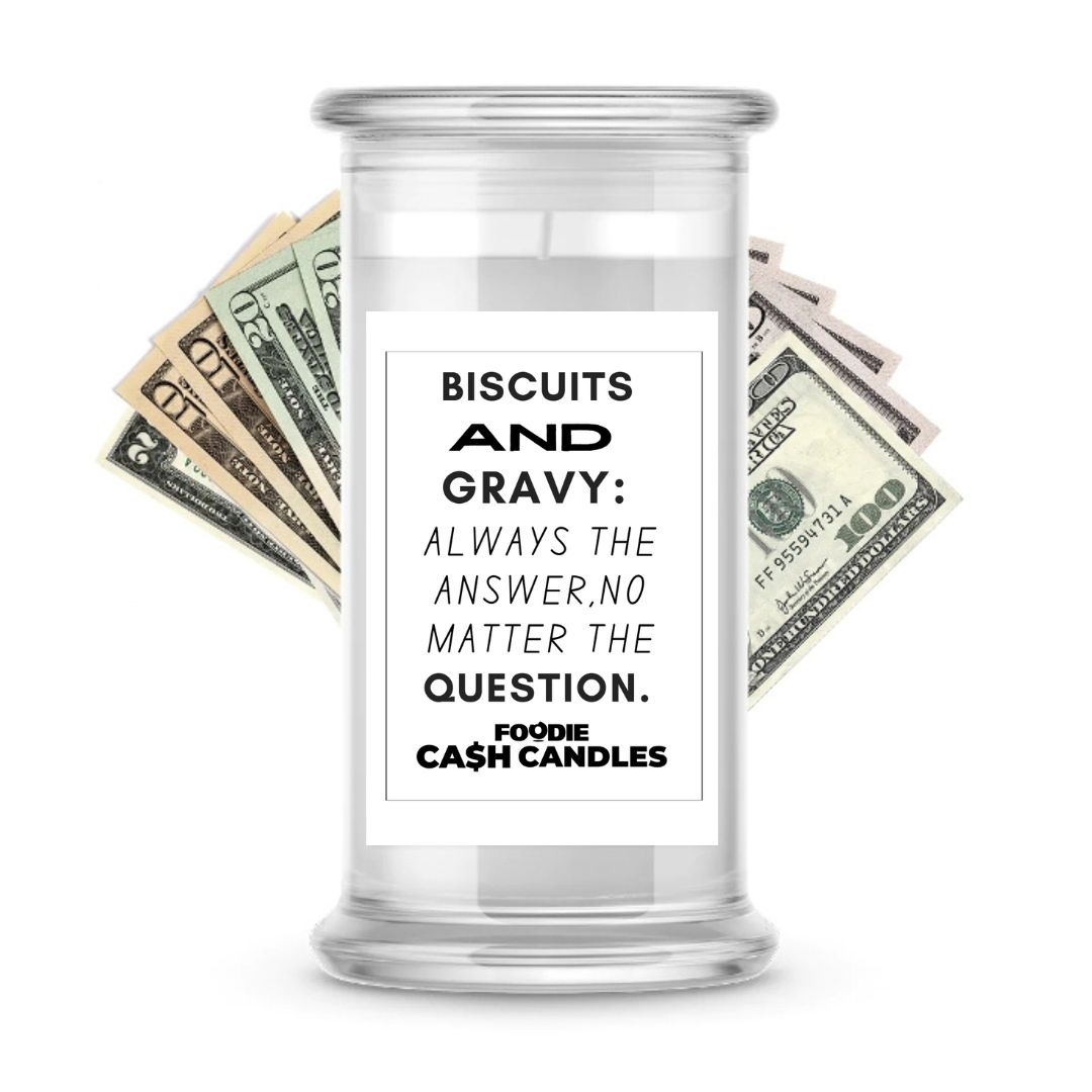 Biscuits and gravy : always the answer, no matter the question | Foodie Cash Candles