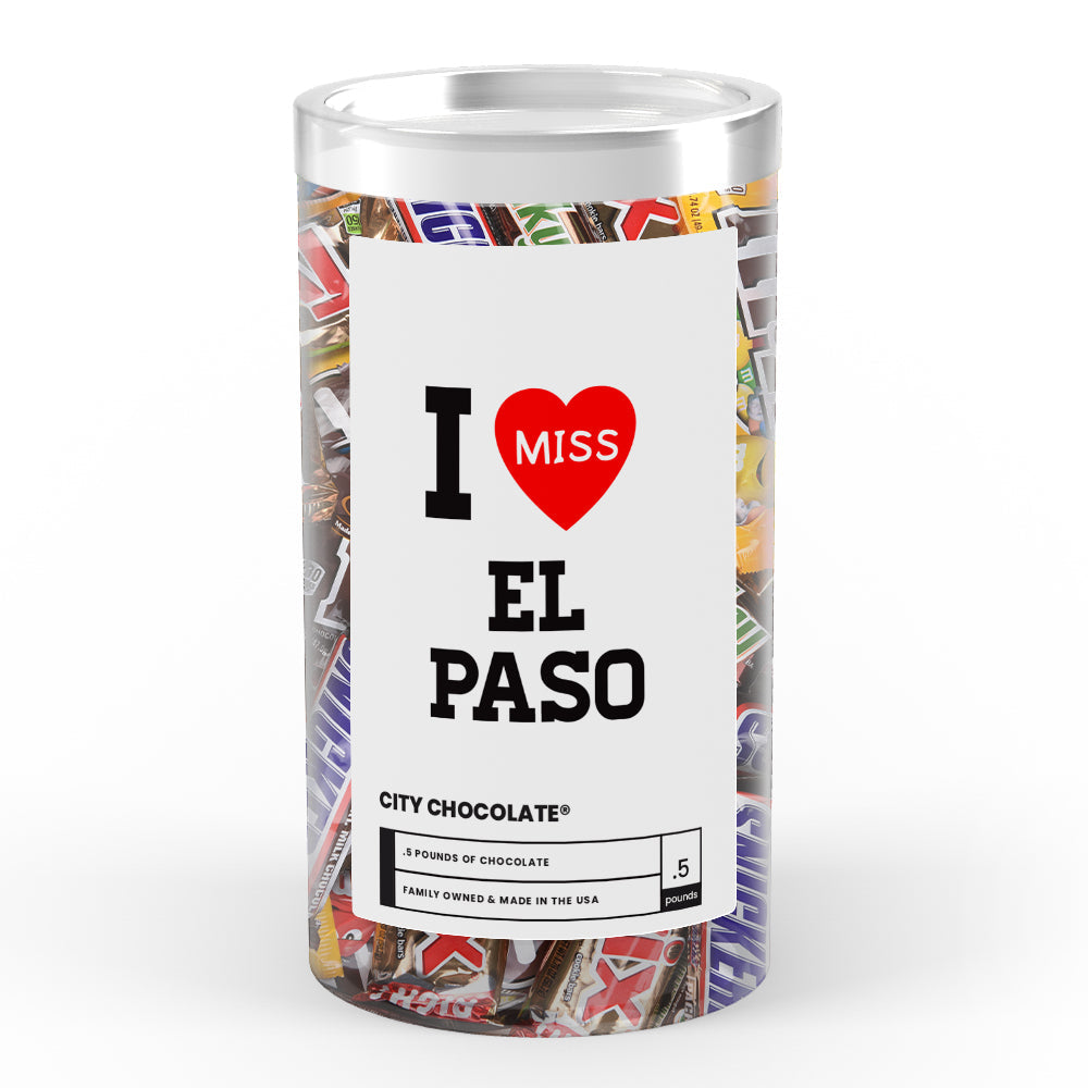 I miss EL Paso City Chocolate