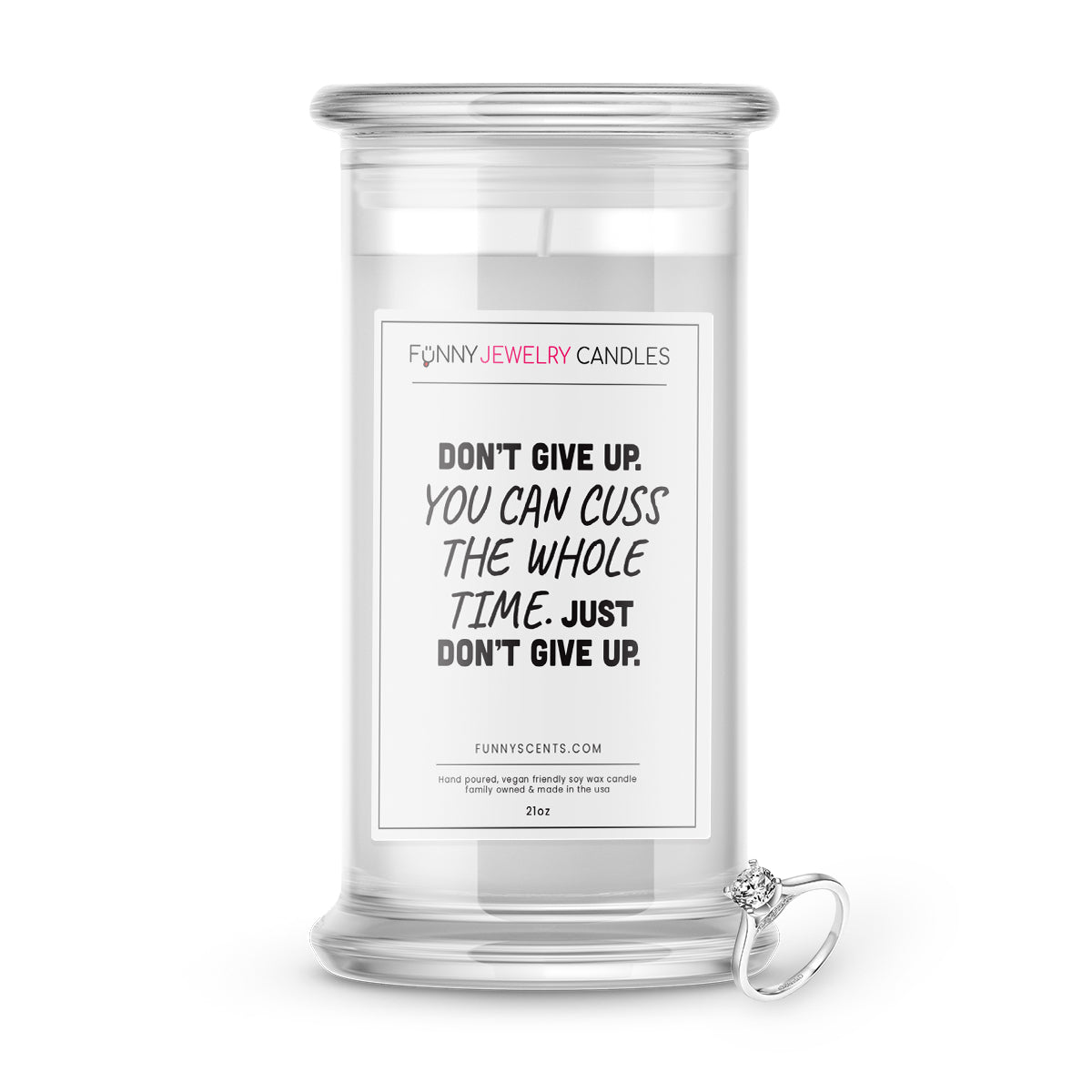 Don't Give up. You Can Cuss The Whole Time. Just Don't Give up Jewelry Funny Candles