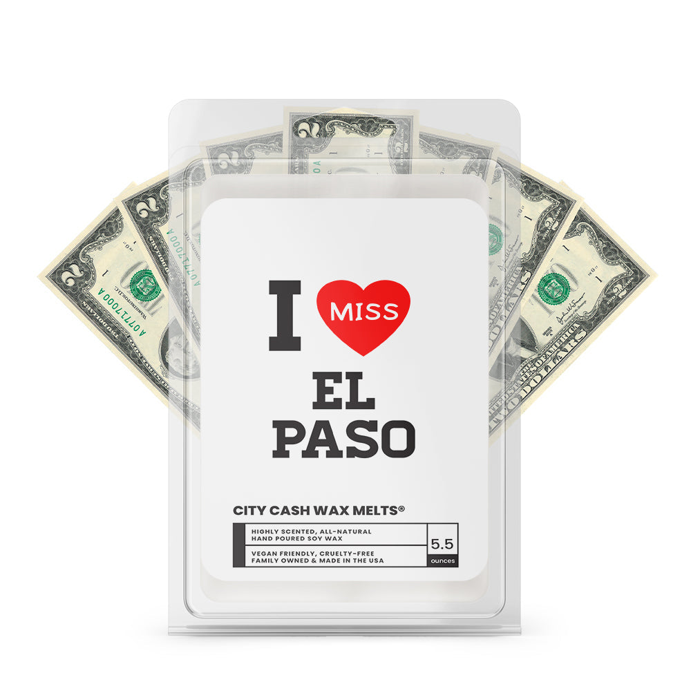 I miss EL Paso City Cash Wax Melts
