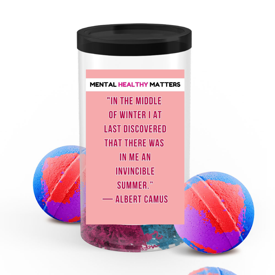 IN THE MIDDLE OF WINTER I AT LAST DISCOVERED THAT THERE WAS IN ME AN INVINCIBLE SUMMER. | MENTAL HEALTH  BATH BOMBS