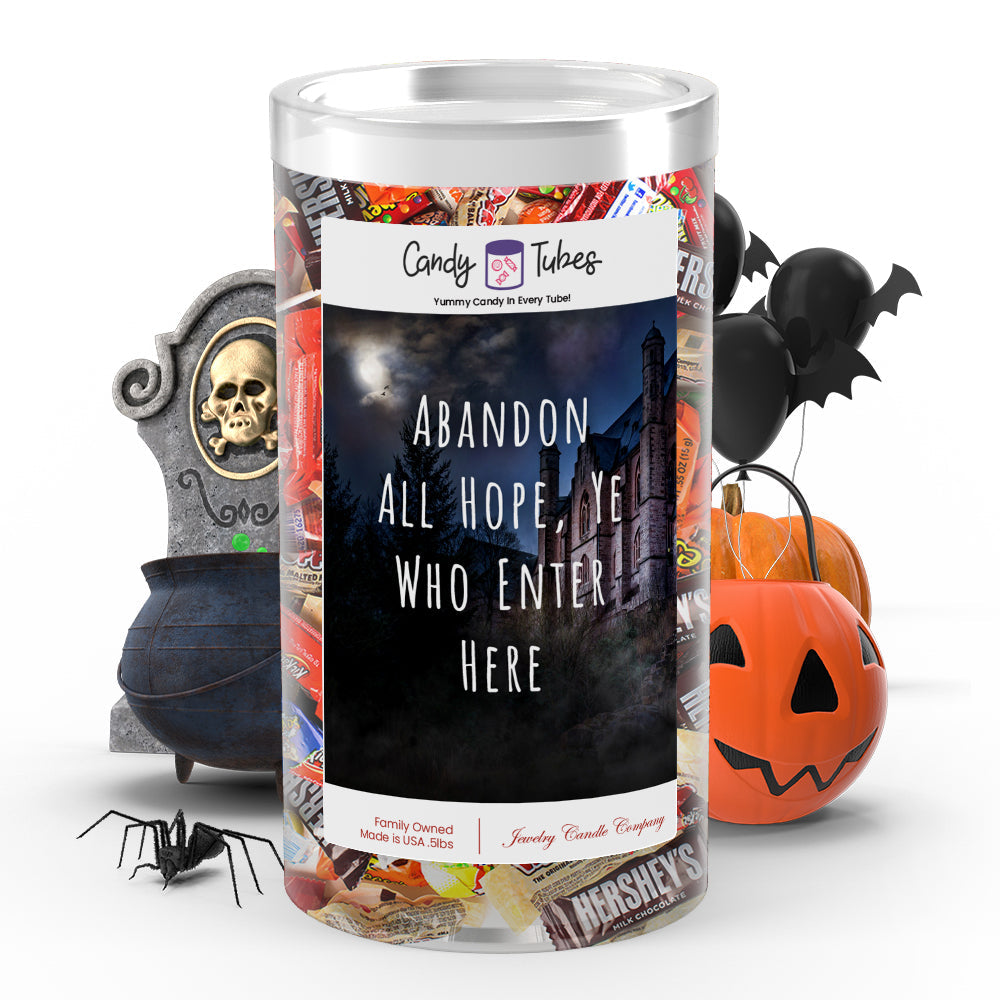 Abandon all hope, ye who enter here Candy