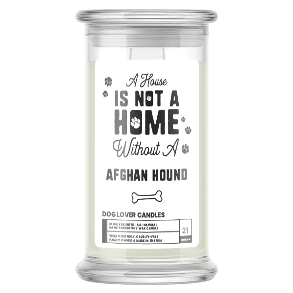 A house is not a home without a Afghan Hound Dog Candle