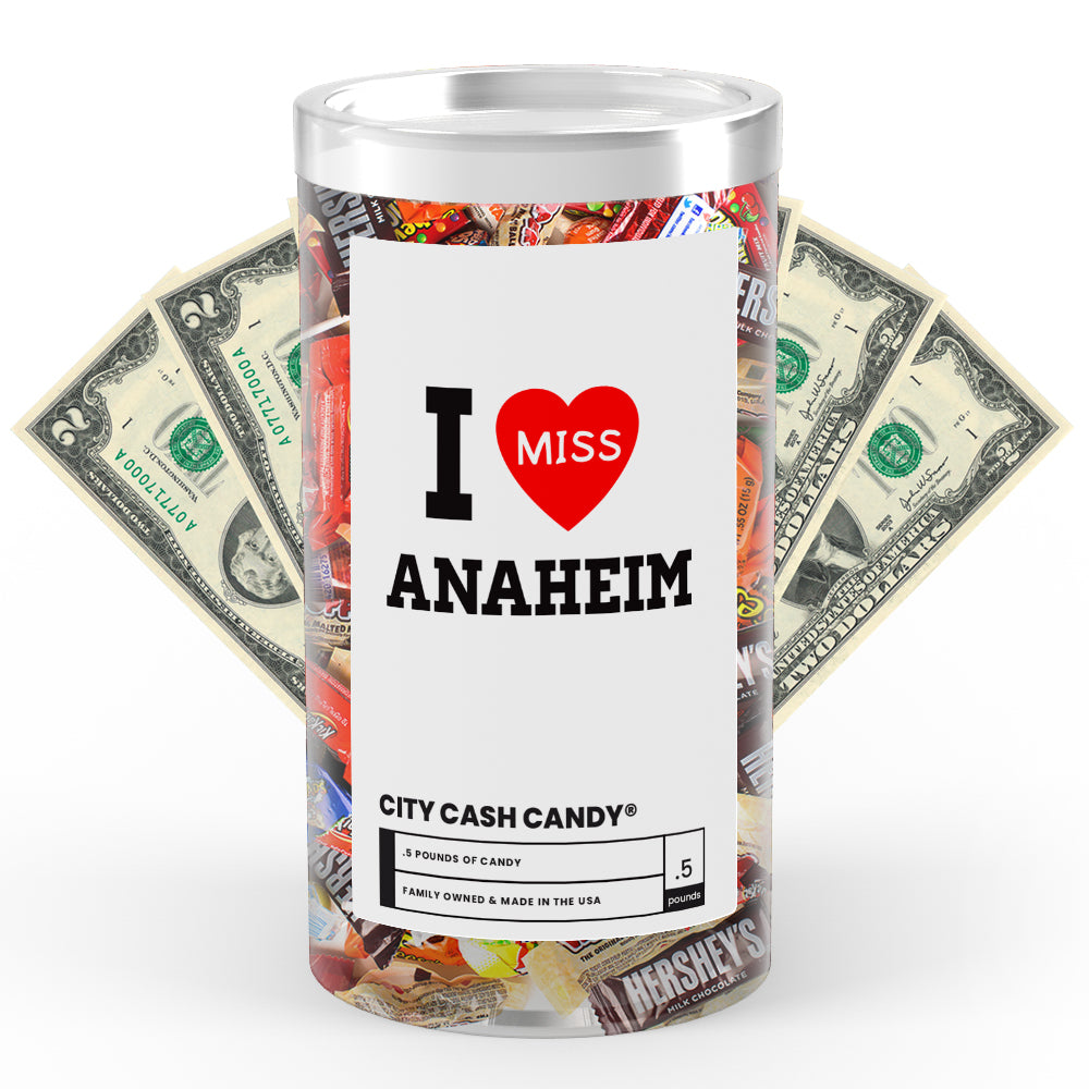 I miss Anaheim City Cash Candy