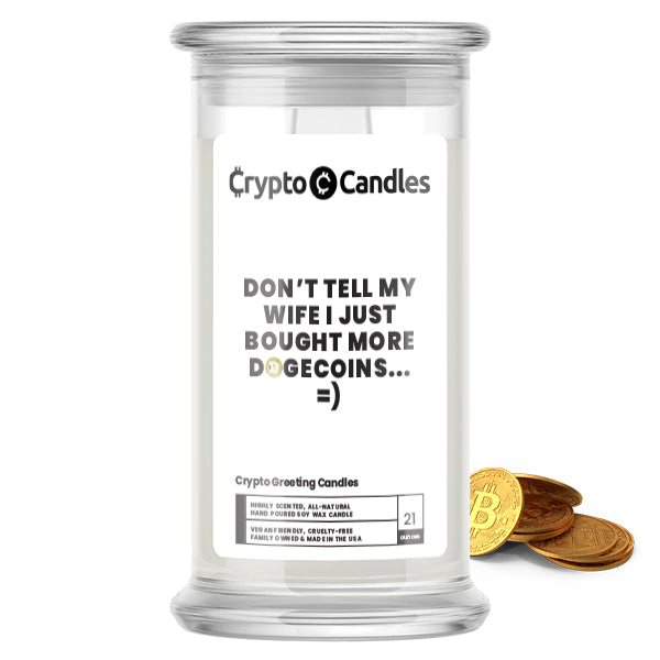 Don't Tell My wife I Just Bought More Dogecoins Crypto Greeting Candles