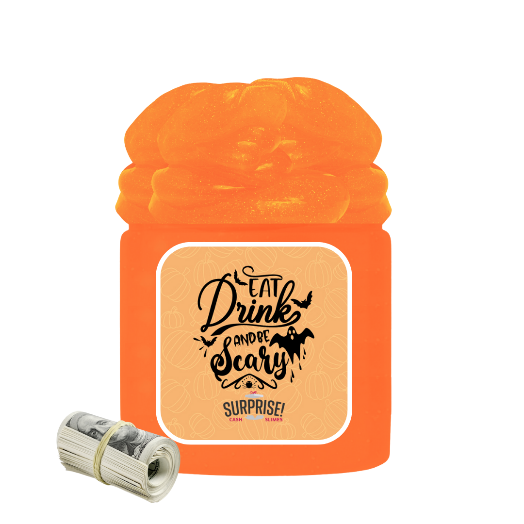EAT DRINK AND BE SCARY HALLOWEEN CASH SLIME