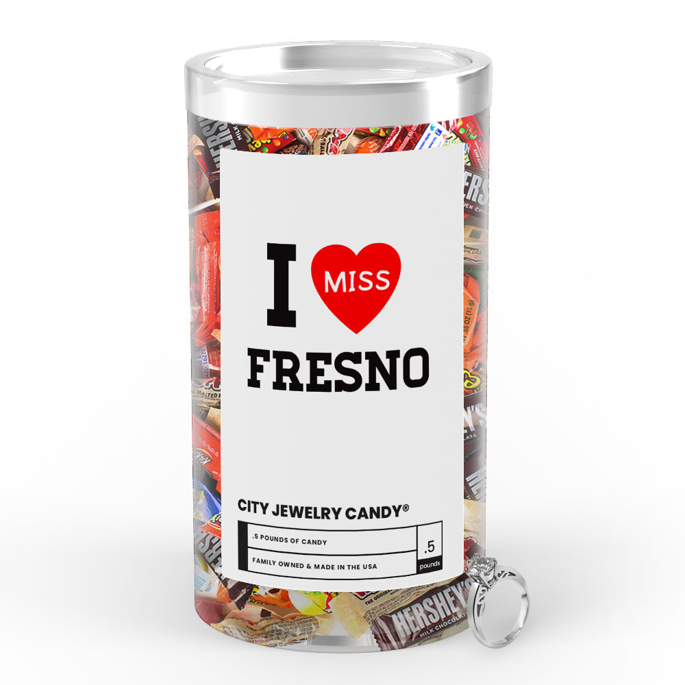 I miss Fresno City Jewelry Candy