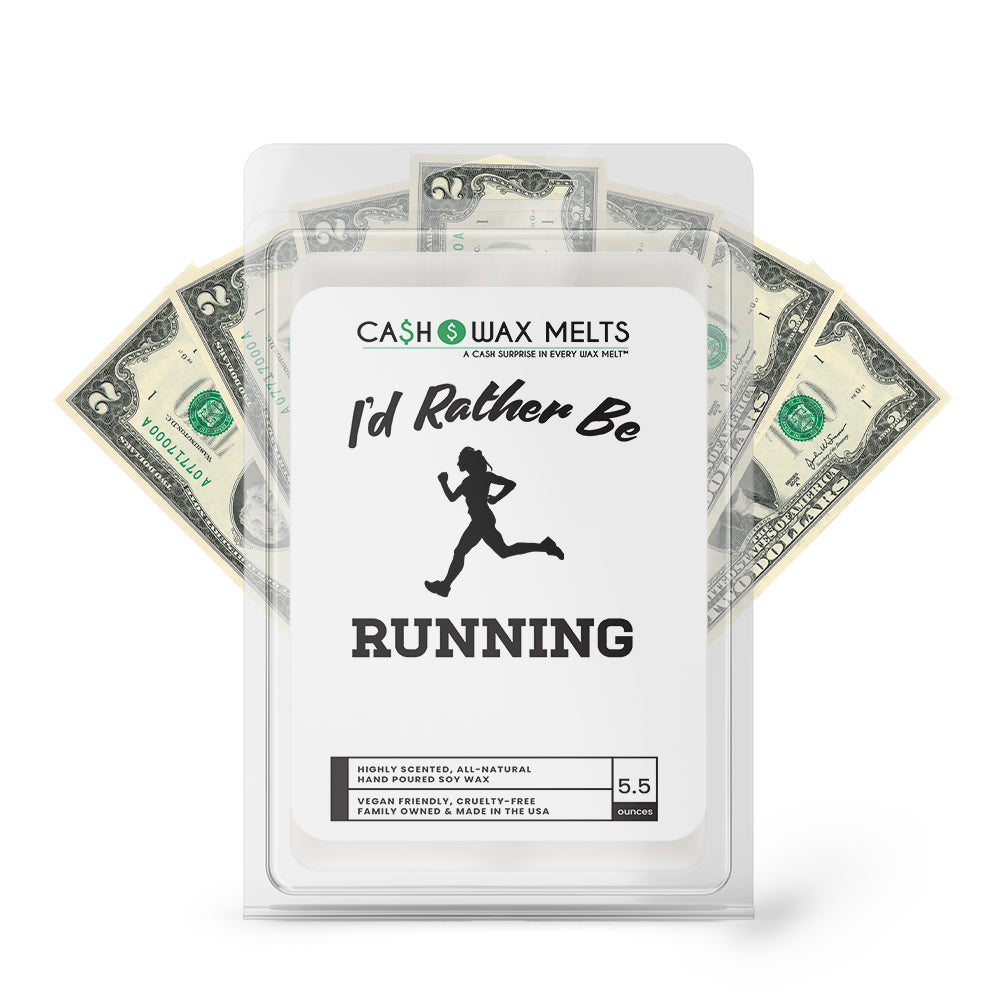 I'd rather be Running Cash Wax Melts