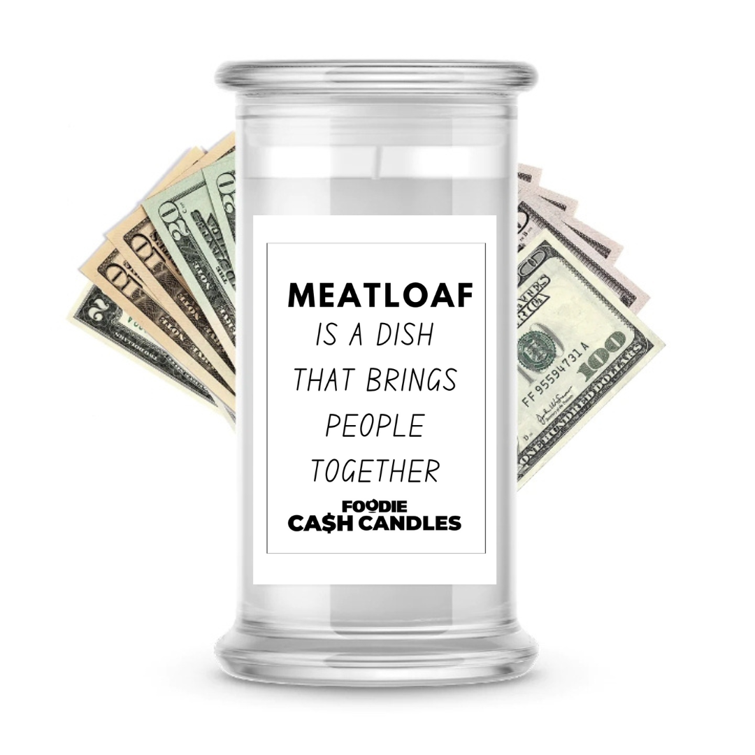 Meatloaf is a dish that brings people together | Foodie Cash Candles