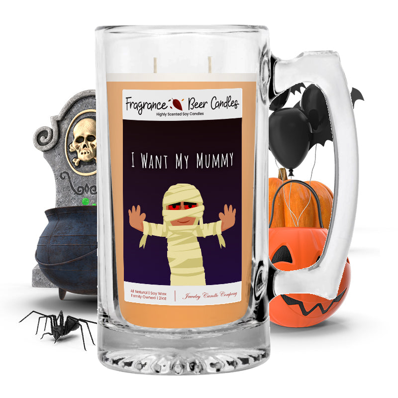 I want my mummy Fragrance Beer Candle