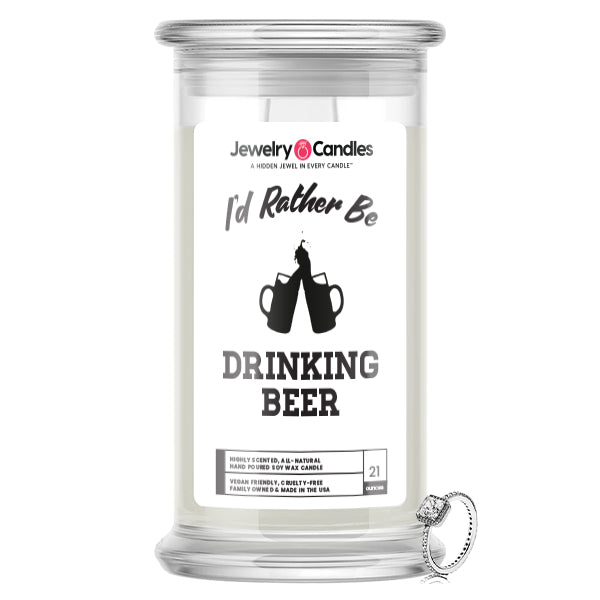 I'd rather be Drinking Beer Jewelry Candles