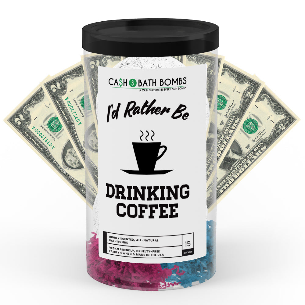 I'd rather be Drinking Coffee Cash Bath Bombs