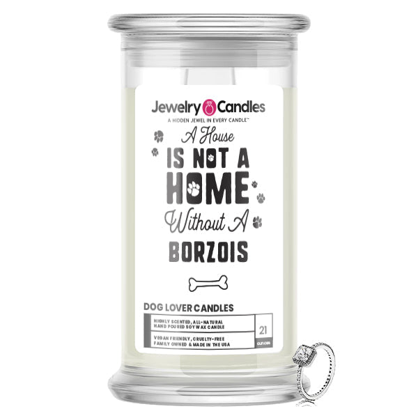 A house is not a home without a Borzois Dog Jewelry Candle