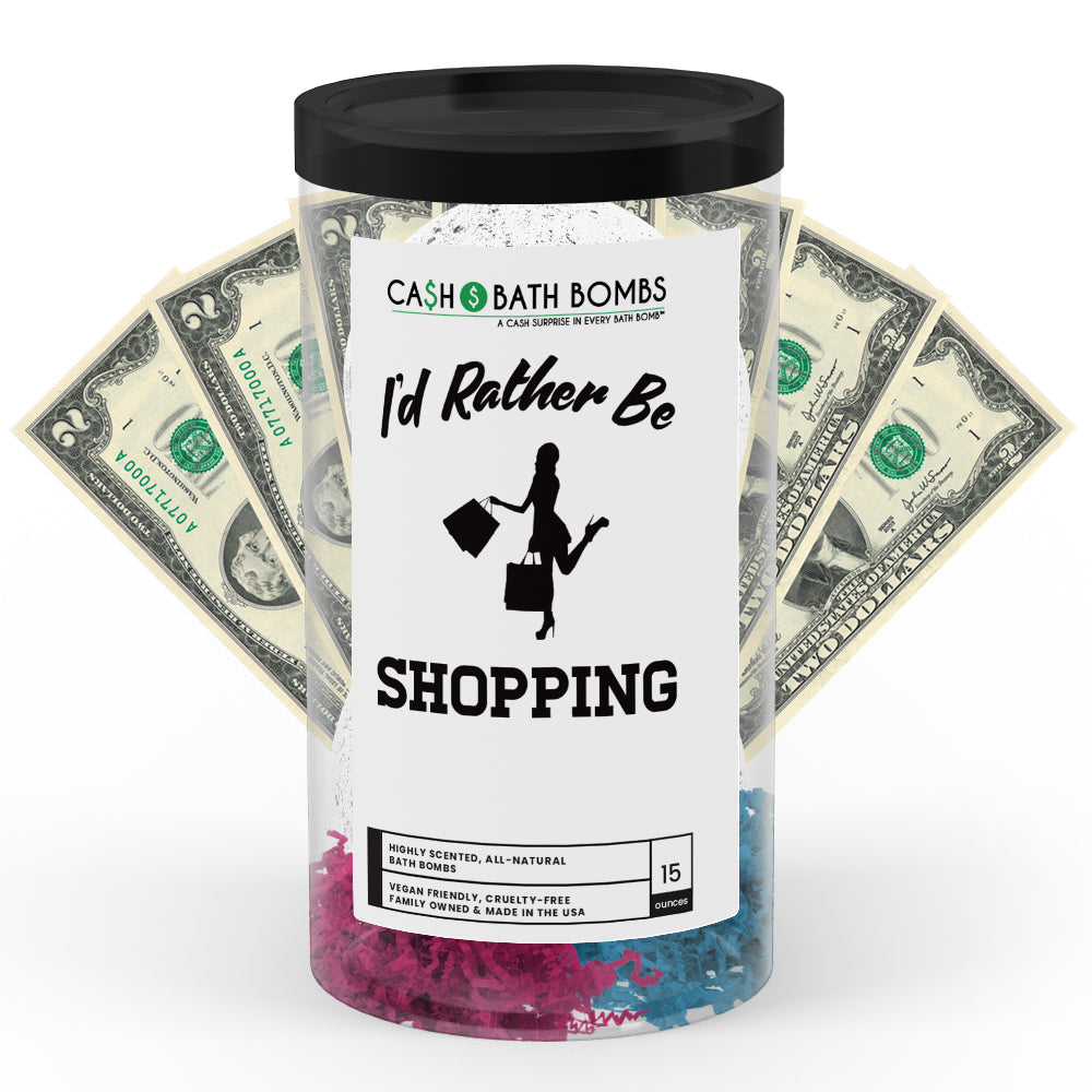 I'd rather be Shopping Cash Bath Bombs