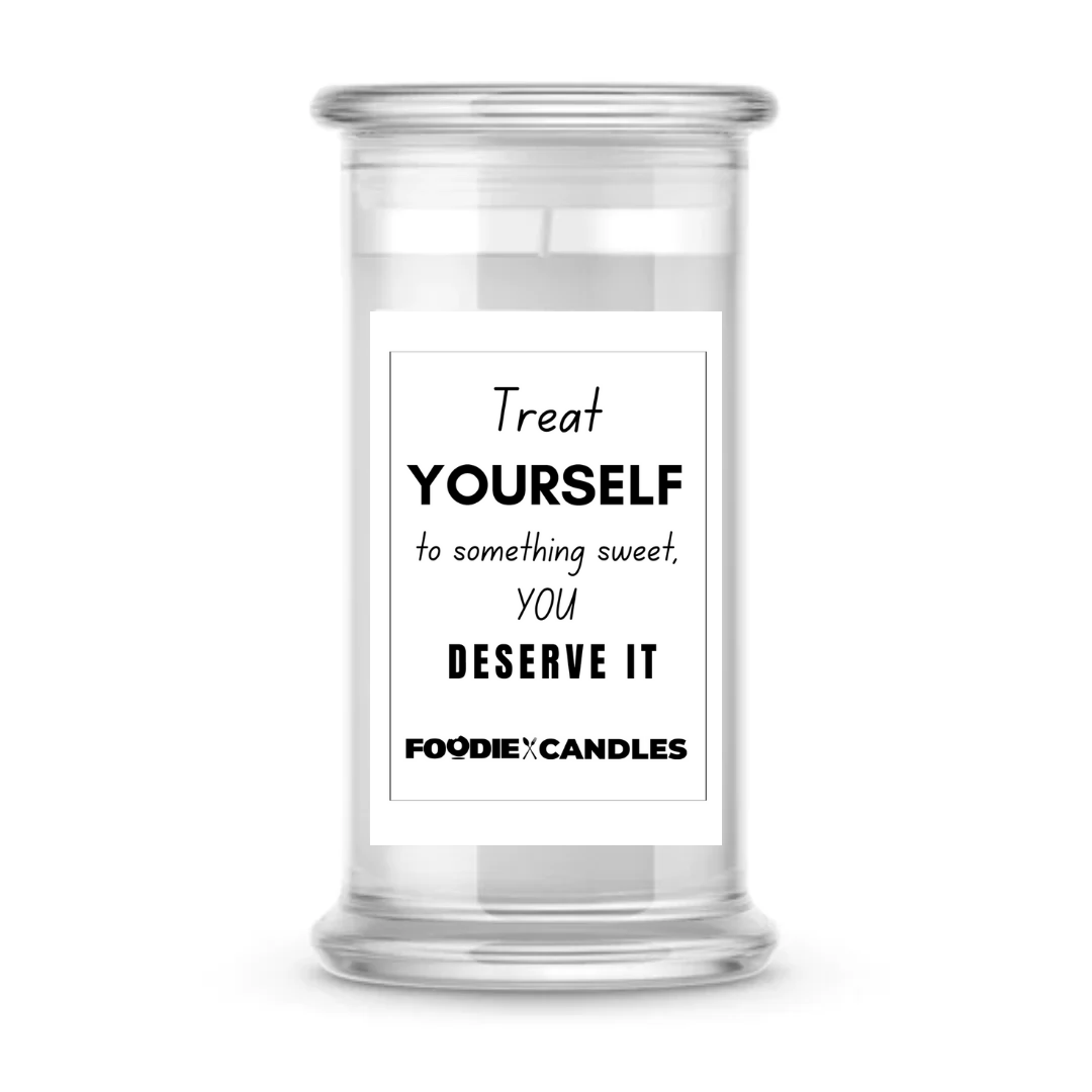 Treat yourself to something sweet, you deserve it | Foodie Candles
