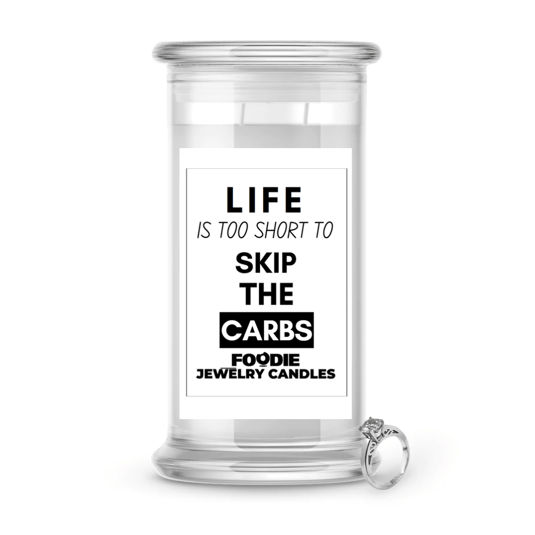 Life I too short to skip the carbs | Foodie Jewelry Candles