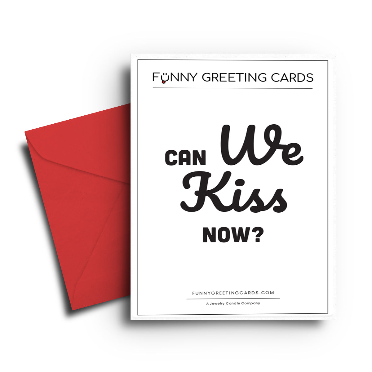 Can We Kiss Now? Funny Greeting Cards
