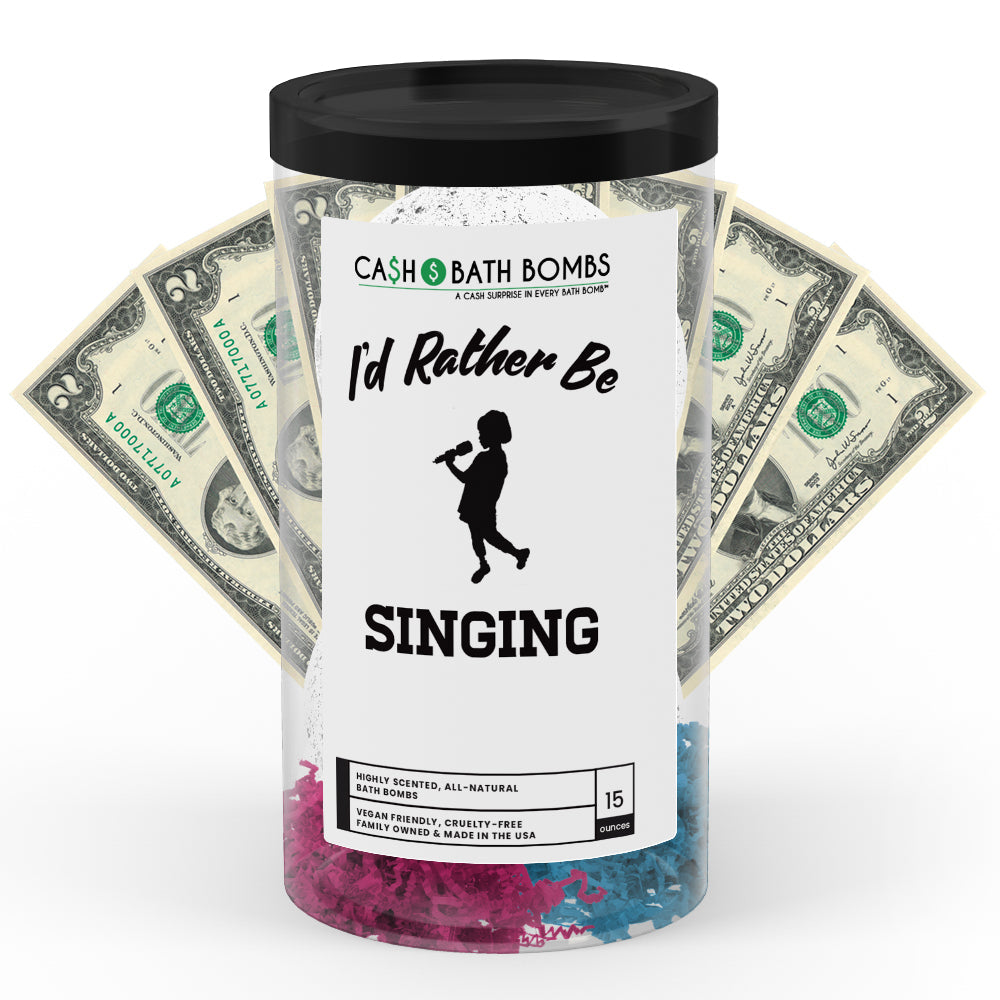 I'd rather be Singing Cash Bath Bombs