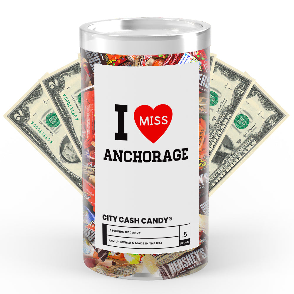 I miss Anchorage City Cash Candy