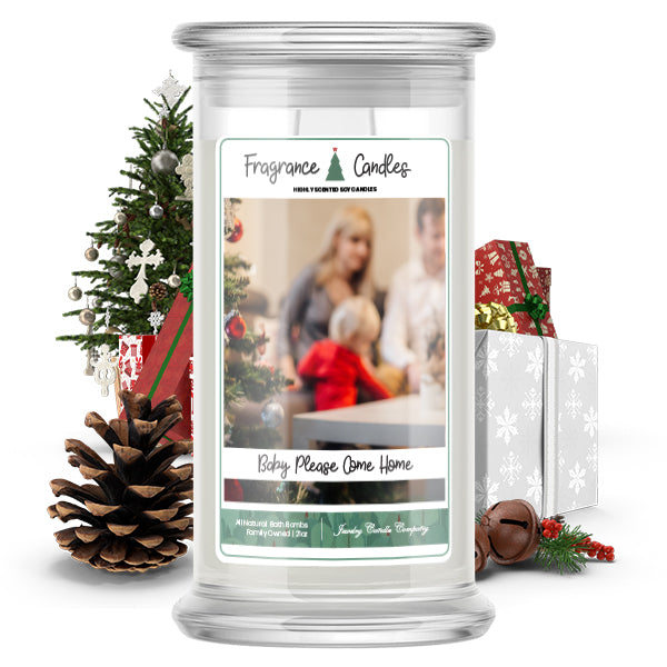 Baby Please Come Home Fragrance Candle