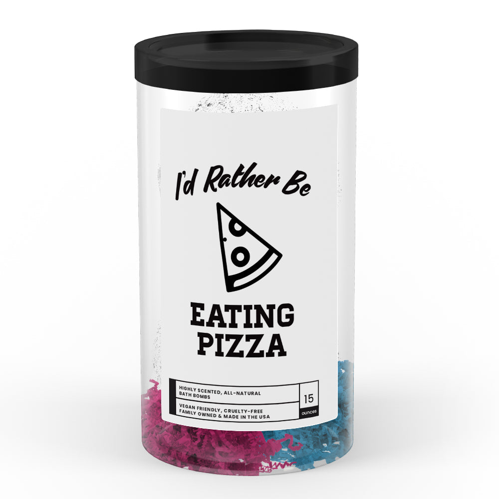 I'd rather be Eating Pizza Bath Bombs