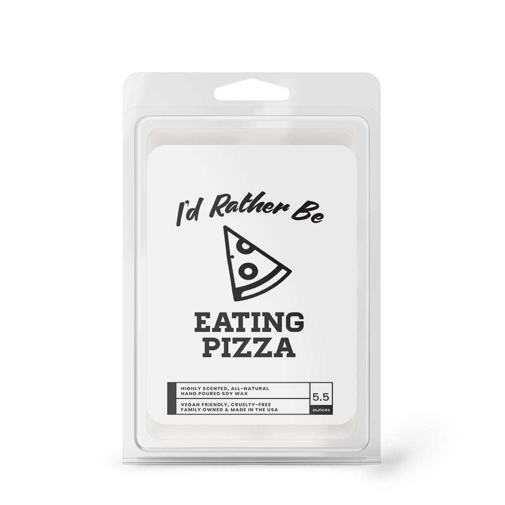 I'd rather be Eating Pizza Wax Melts