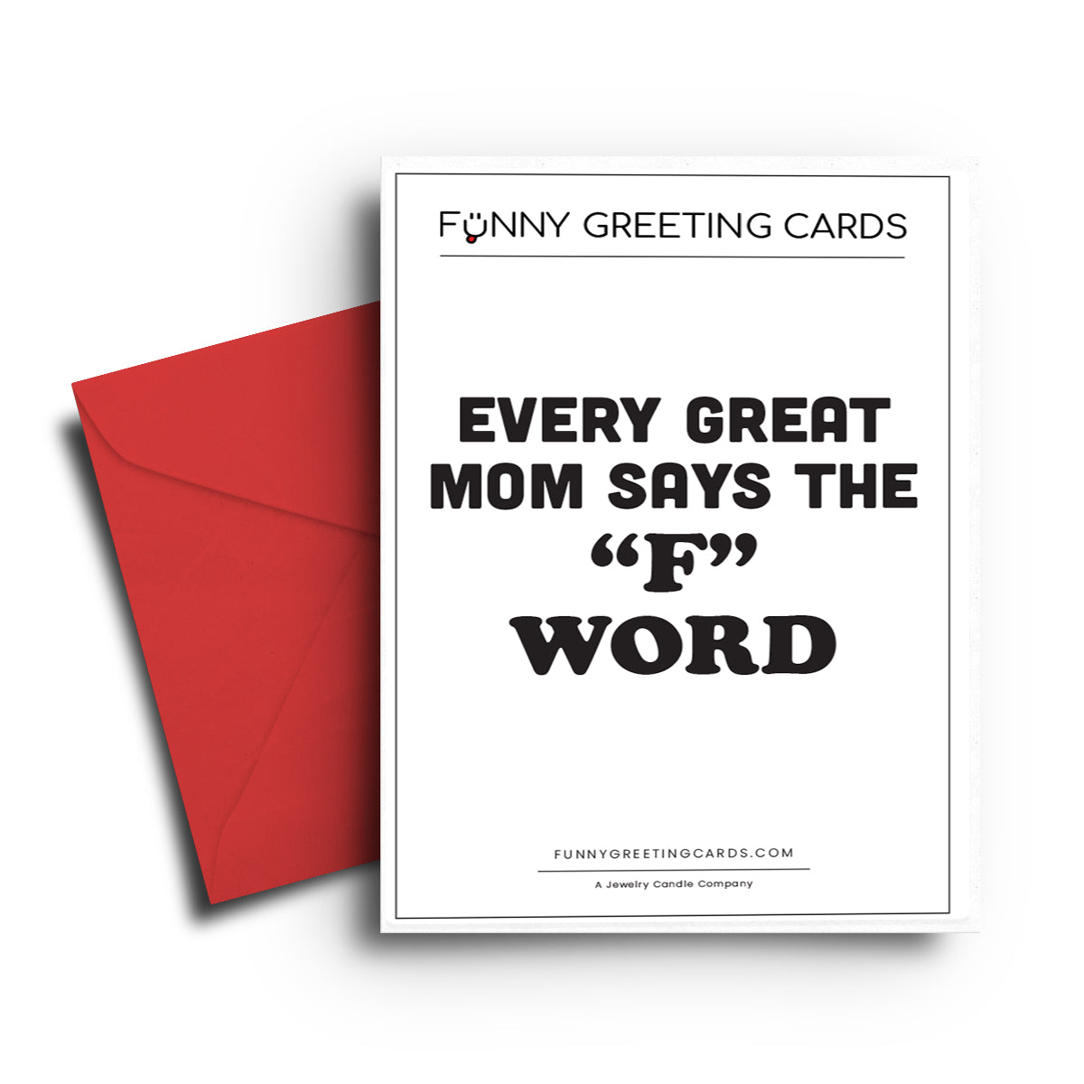 Every Great  Mom Says The "F" Word Funny Greeting Cards