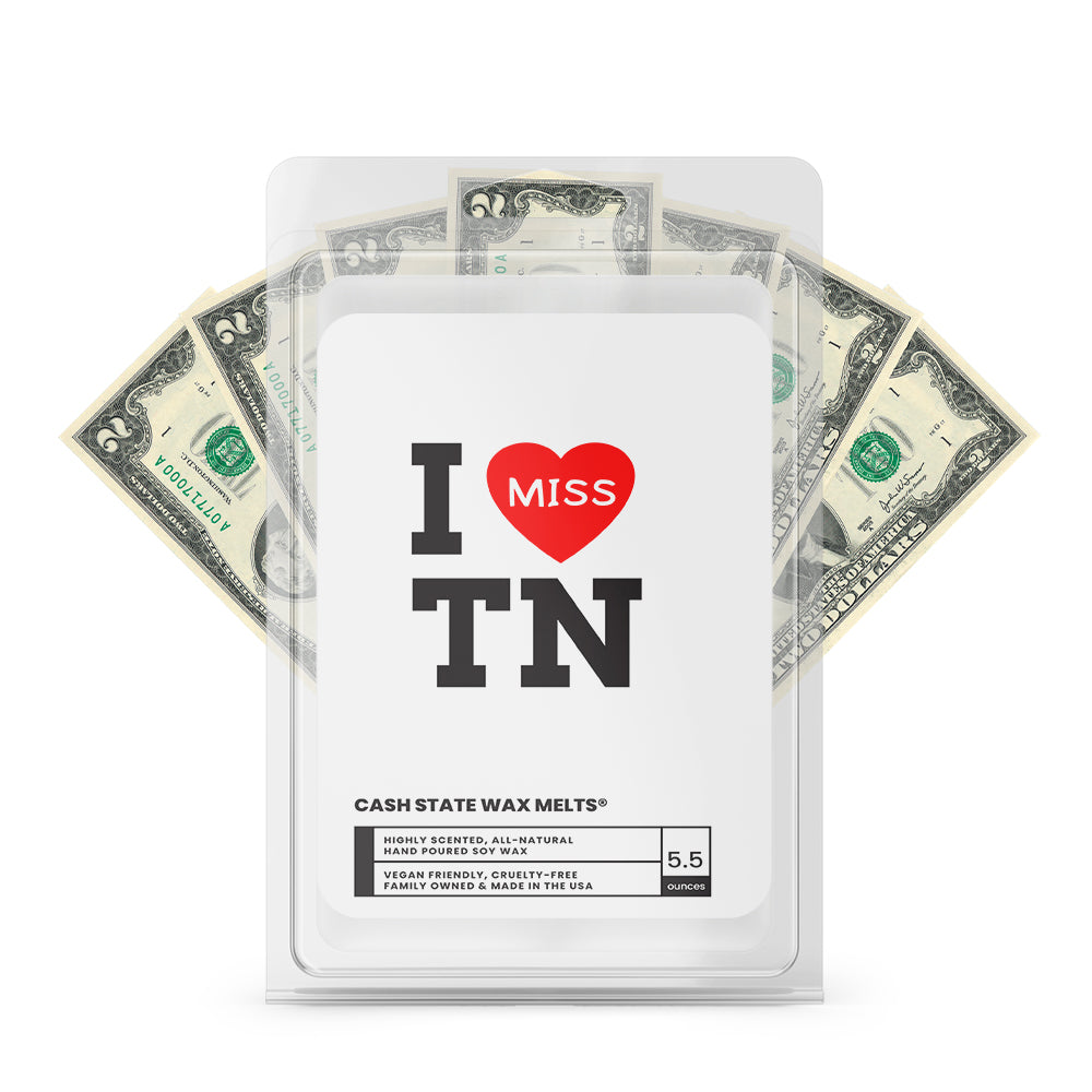 I miss TN Cash State Wax Melts