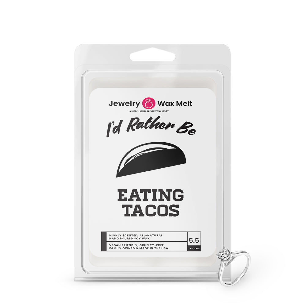 I'd rather be Eating Tacos Jewelry Wax Melts