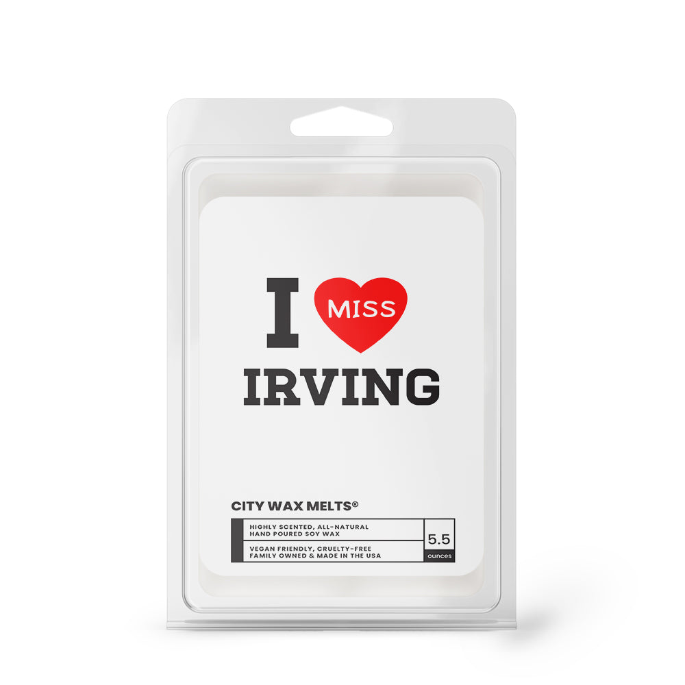 I miss Irving City Wax Melts