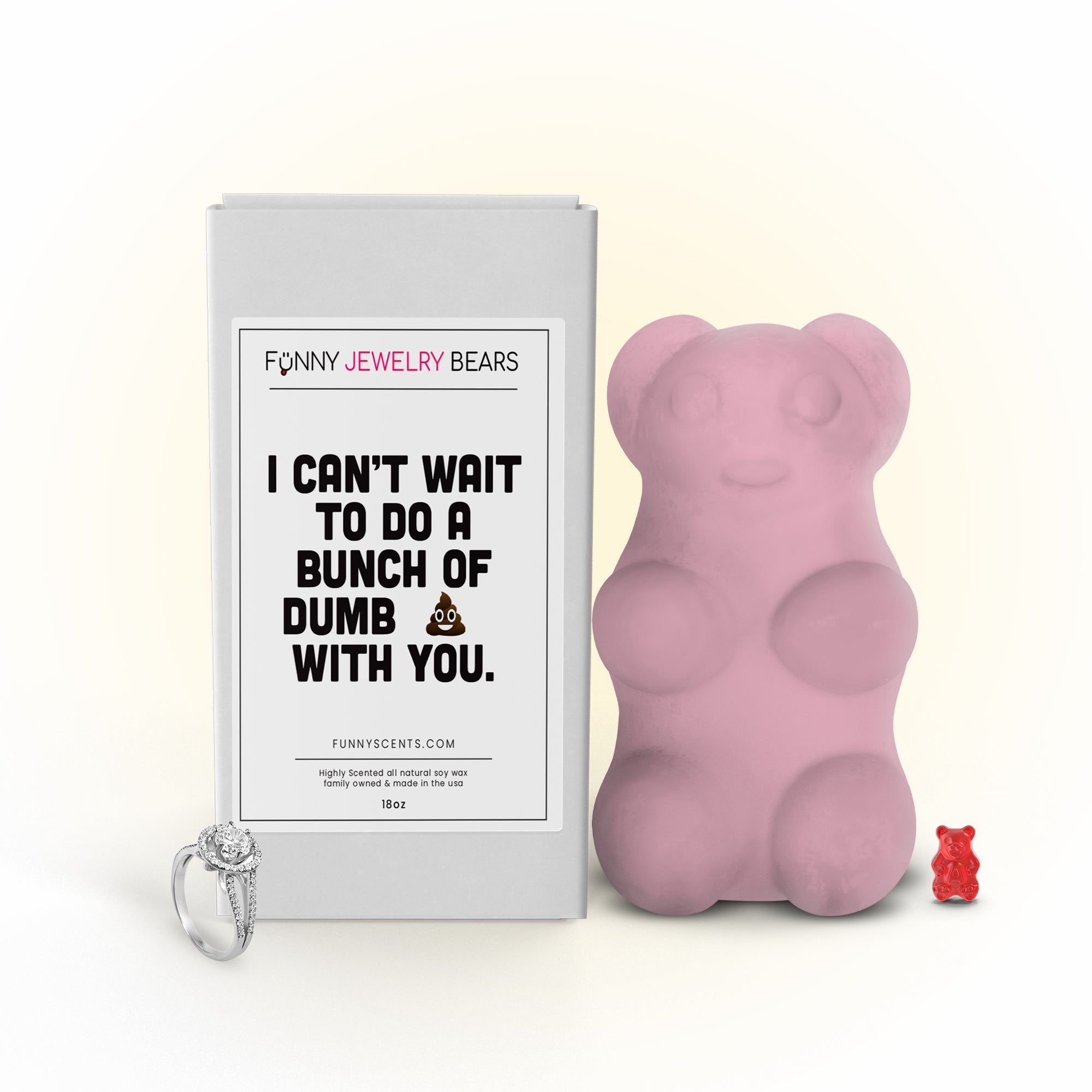 I can't wait to do a bunch of dumb shit with you Funny Jewelry Bear Wax Melts