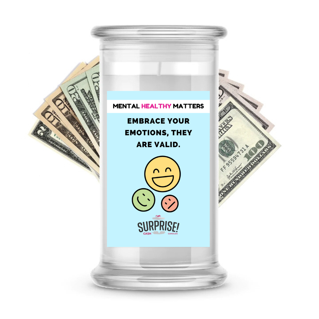 EMBRACE YOUR EMOTIONS, THEY ARE VALID | MENTAL HEALTH CASH CANDLES