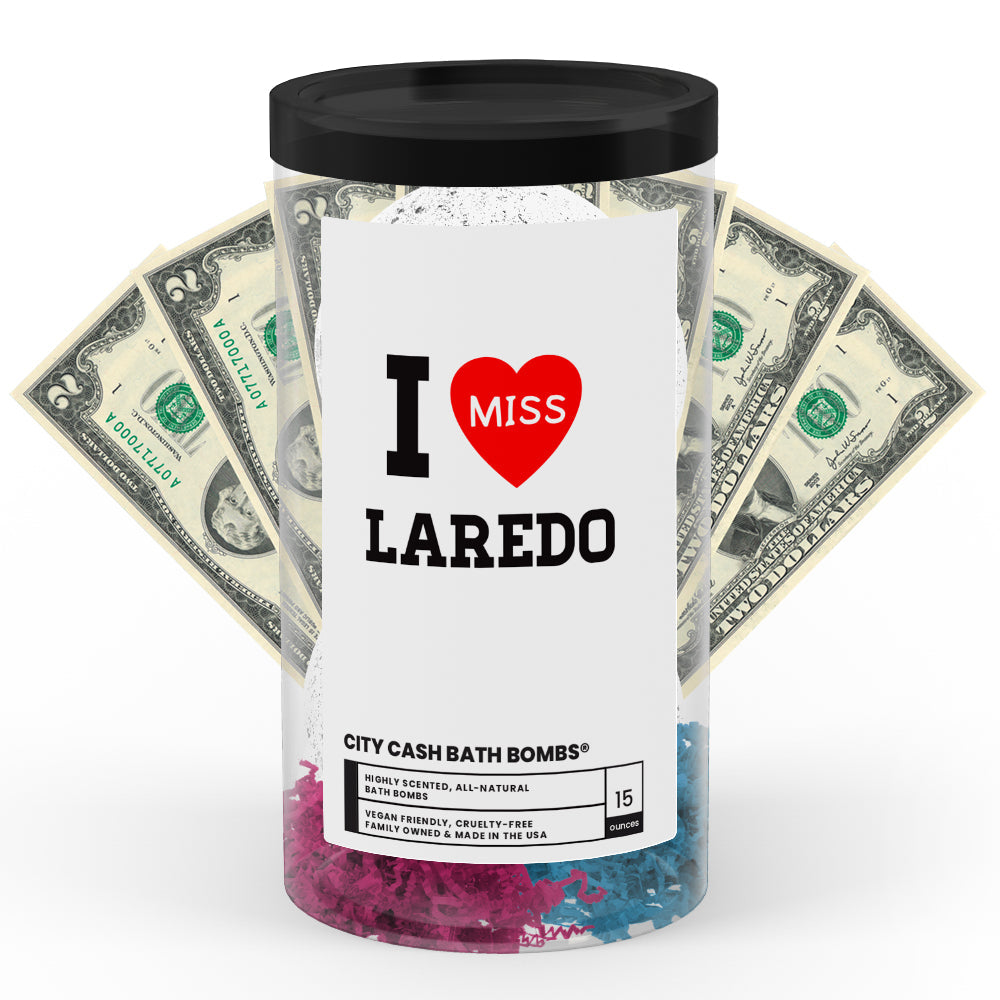 I miss Laredo City Cash Bath Bombs