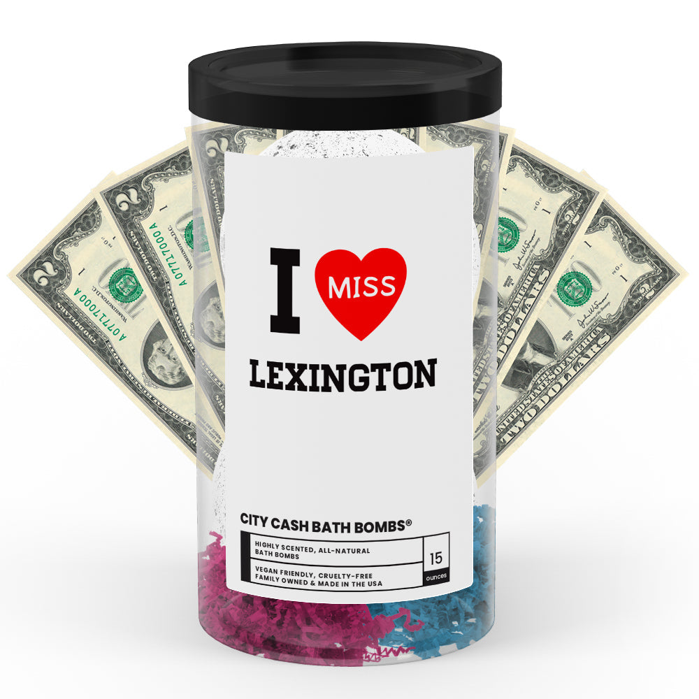 I miss Lexington City Cash Bath Bombs