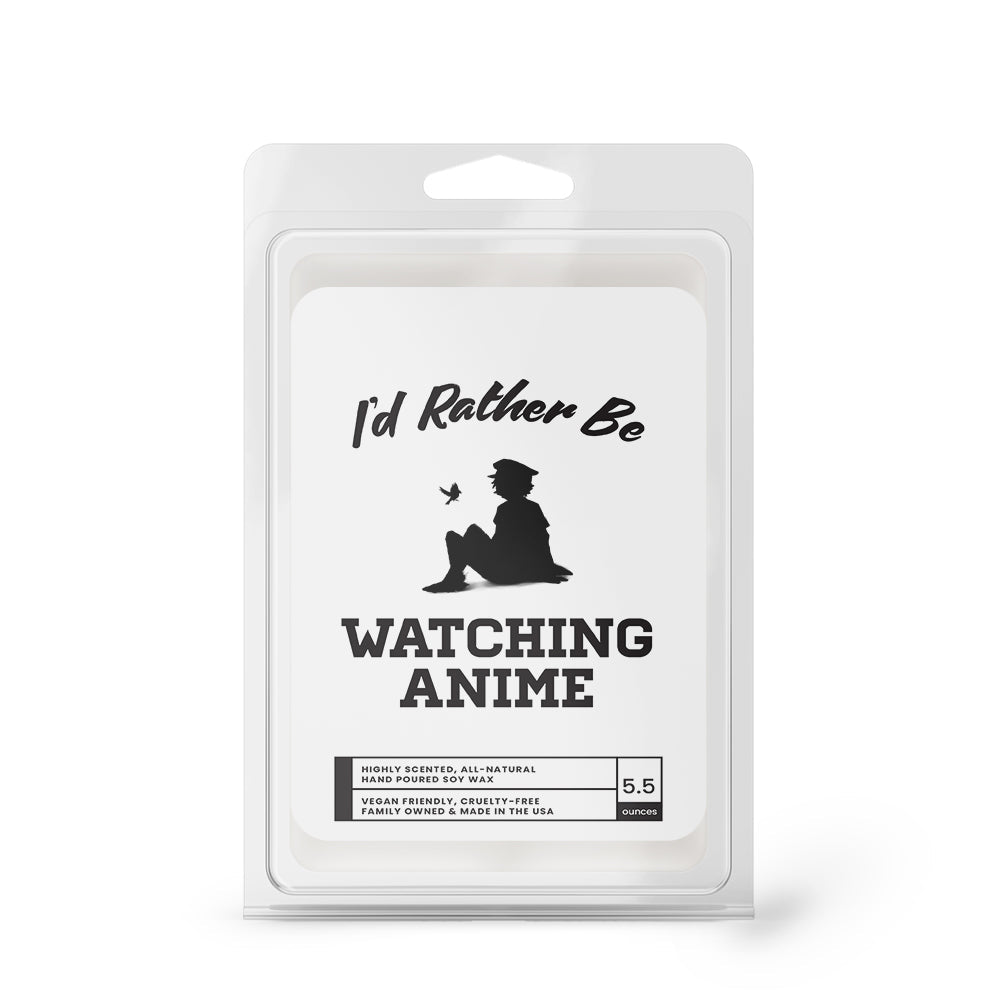I'd rather be Watching Anime Wax Melts