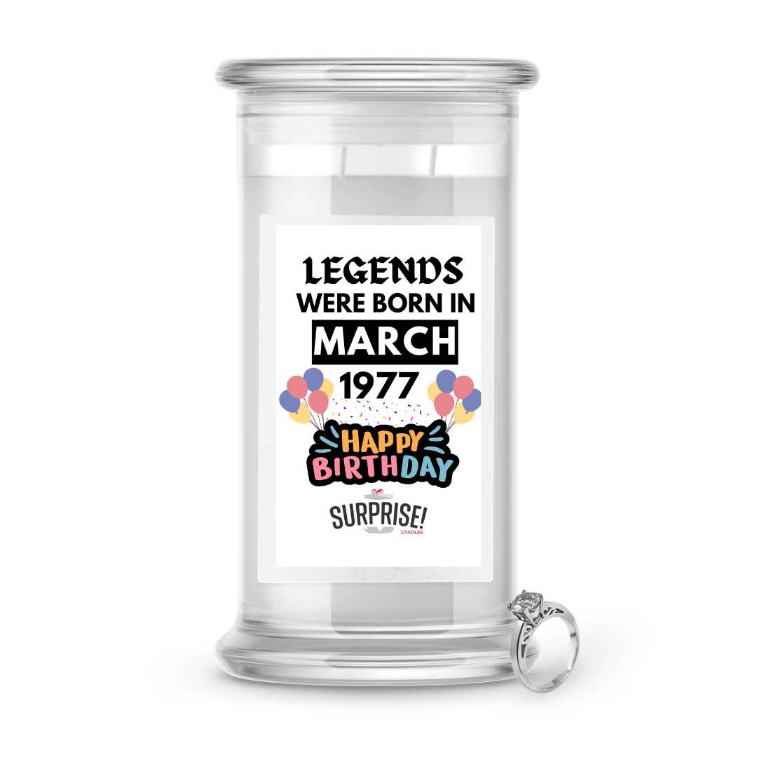 Legends Were Born in March 1977 Happy Birthday Jewelry Surprise Candle